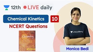CBSE Class 12: Chemical Kinetics L10 | NCERT | Chemistry | Unacademy Class 11 & 12 | Monica