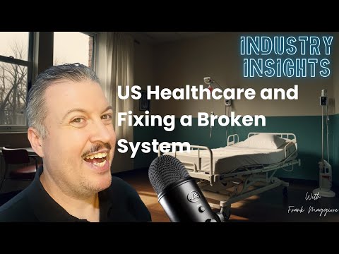 US Healthcare - Fixing a Broken System