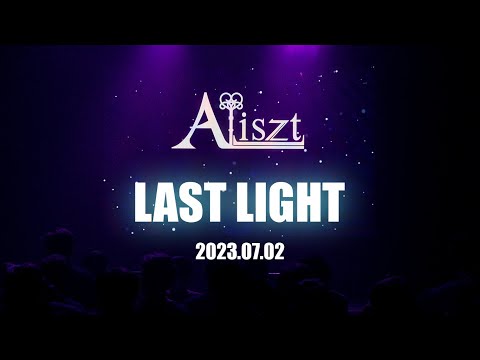 [2023-07-02] Aliszt 'LAST LIGHT' FINAL CONCERT
