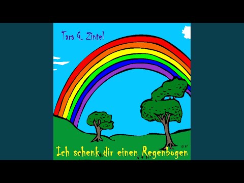 Ich schenk dir einen Regenbogen (Das Regenbogenlied)
