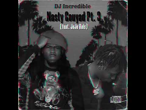 DJ incredible - Nasty Gouyad PT. 3 (Feat. Jojo Rels)