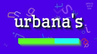 How to say "urbana's"! (High Quality Voices)