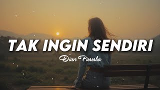 Download lagu Tak Ingin Sendiri - Dian Piesesha | Aku Masih Seperti yang Dulu 💔 mp3