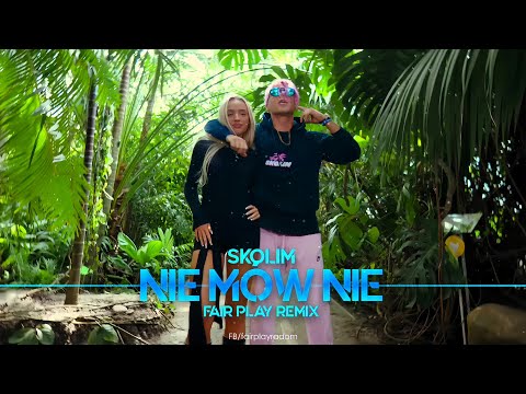SKOLIM - Nie Mów Nie (FAIR PLAY REMIX)
