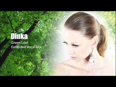 Dinka - Green Leaf (Extended Vocal Mix)