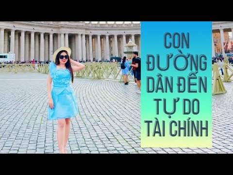 CON ĐƯỜNG DẪN ĐẾN TỰ DO TÀI CHÍNH (UE) P3