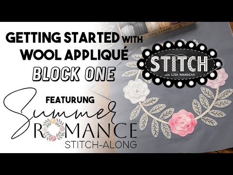 Getting Started with Wool Appliqué | Block 1 | Summer Romance Stitch-Along| Primitive Gatherings