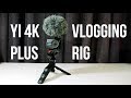 YI 4K PLUS VLOGGING RIG & FOOTAGE | VLOGGING WITH AN ACTION CAMERA [4K]