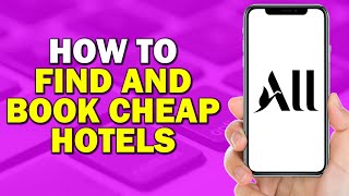 How To Find And Book Cheap Hotels On ALL com (Easiest Way)​​​​