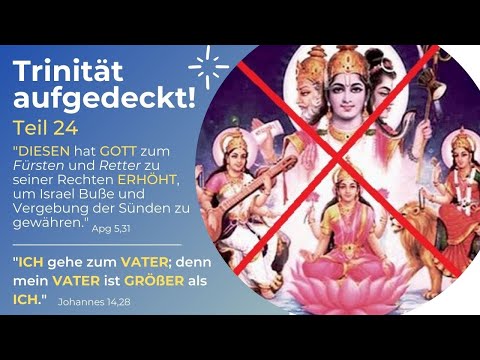 TRINITÄT AUFGEDECKT! Teil 24 - "DIESEN hat GOTT zum Fürsten und Retter zu seiner Rechten ERHÖHT"