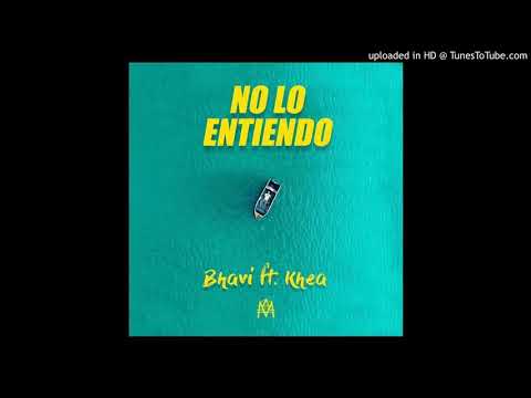Bhavi ft. Khea - No Lo Entiendo (Official Audio)