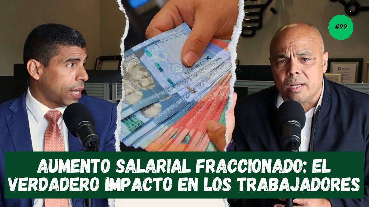 Aumento salarial fraccionado: El verdadero impacto en los trabajadores | elDinero Podcast 99
