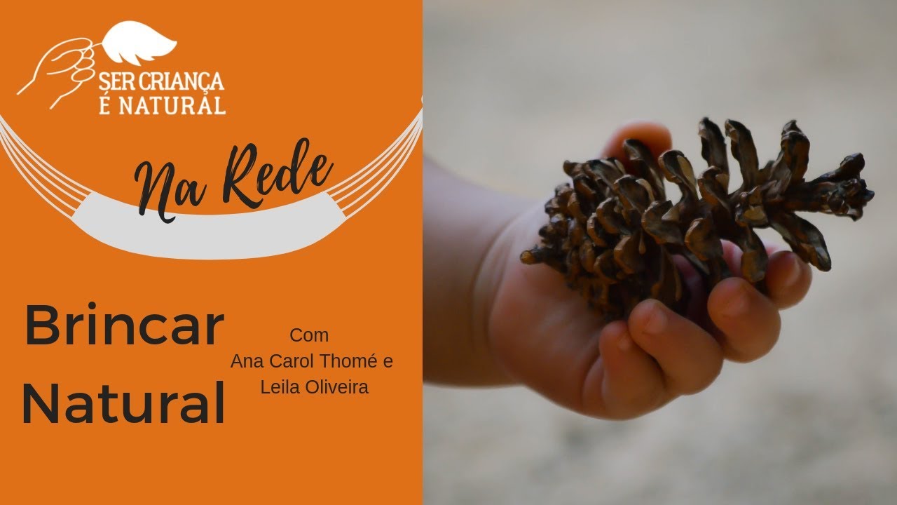 Ser Criança é Natural Na Rede Ep1: Brincar Natural
