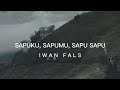 SAPUKU SAPUMU SAPU SAPU IWAN FALS LIRIK