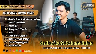 Download lagu SEDIA AKU SEBELUM HUJAN - Adlani Rambe (Cover) | MESIN WAKTU | MANGU | LAGU COVER AKUSTIK mp3