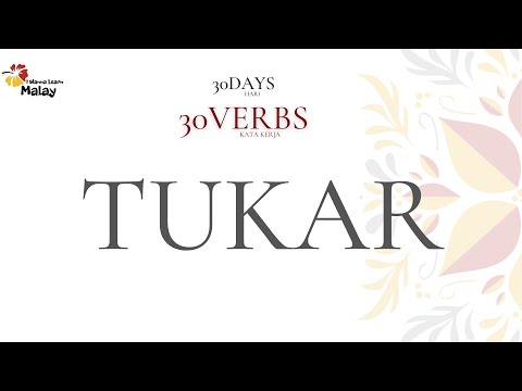 LEARN MALAY - TUKAR: to change (30 days, 30 verbs - 29)