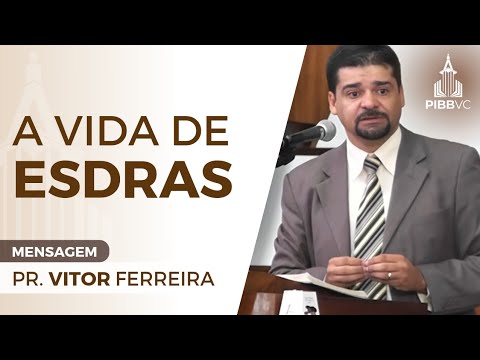 #MENSAGEM - A Vida de Esdras | Pr. Vitor Ferreira - 24/08/2014 PM