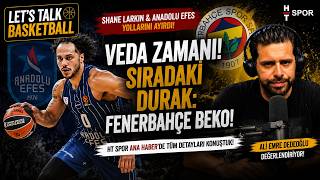 Veda Zamanı! Shane Larkin & Anadolu Efes Ayrılığı Resmileşti! Şimdi Fe
