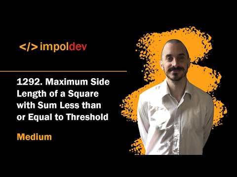 Maximum Side Length of a Square with Sum Less than or Equal to Threshold | LeetCode 1292 - Python