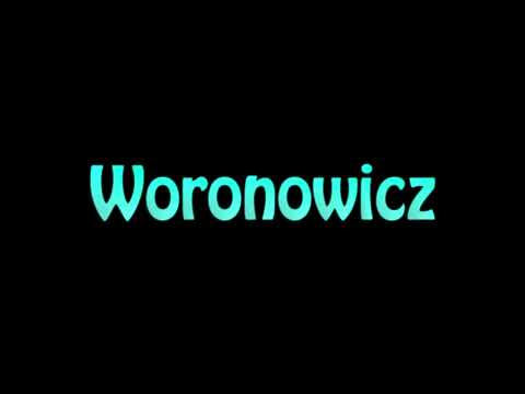 Learn How To Pronounce Woronowicz