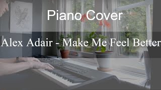 Alex Adair - Make Me Feel Better (Piano Cover)