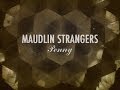 Maudlin Strangers - "Penny" (Official Audio ...