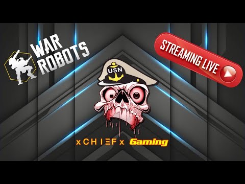 xCHIEFx Gaming Livestream - War Robots [WR]