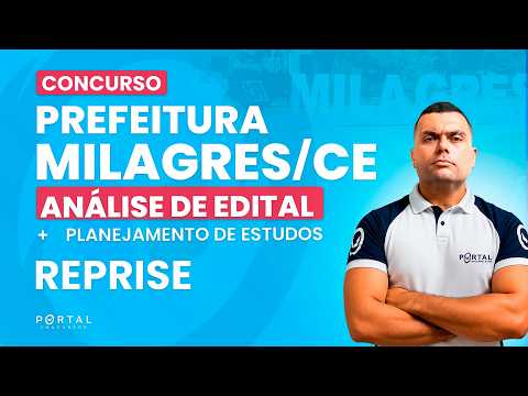 CONCURSO PREF. MILAGRES/CE: ANÁLISE DE EDITAL + PLANEJAMENTO DE ESTUDOS - REPRISE