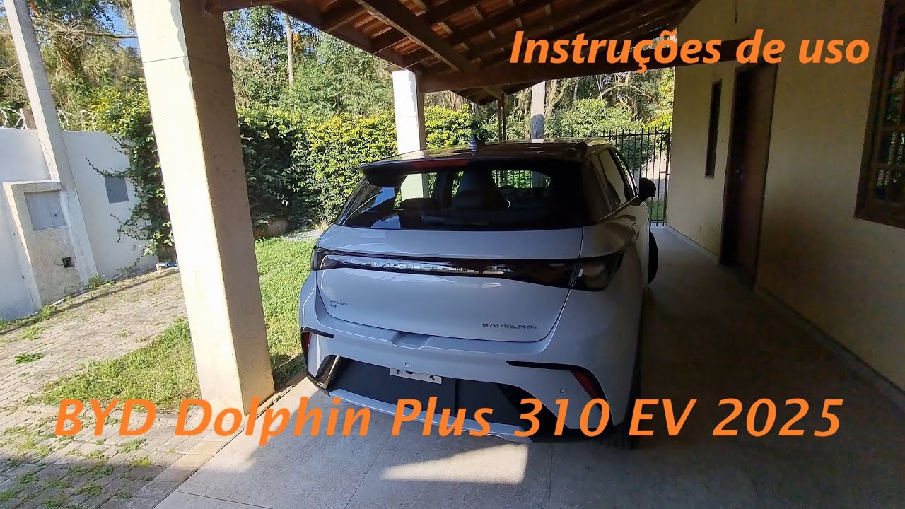 BYD Dolphin Plus 310 EV 2025 - Instruções de uso (Comprei um carro novo!)