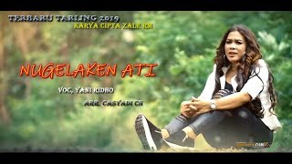 Download lagu NUGELAKEN ATI Voc. YANI RIDHO (Tarling Terbaru 2019 Cipt. Zale Rm) Lirik mp3 Download lagu NUGELAKEN ATI Voc. YANI RIDHO (Tarling Terbaru 2019 Cipt. Zale Rm) Lirik mp3