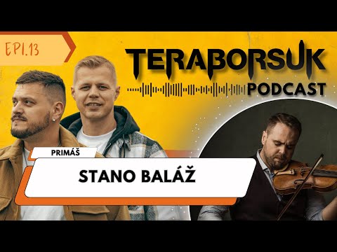Stano Baláž - Teraborsuk Podcast #13