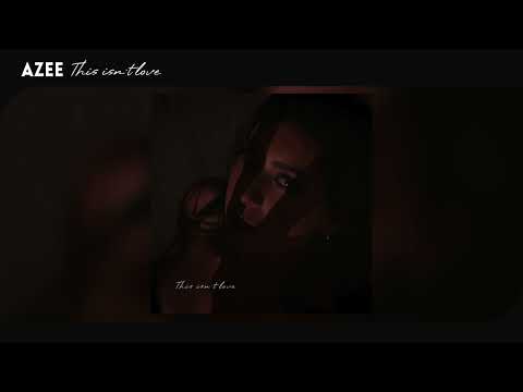 AZEE - THIS ISN'T LOVE (OFFICIAL AUDIO)