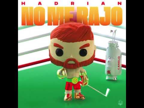 HADRIAN -X- 🎶 NO ME RAJO