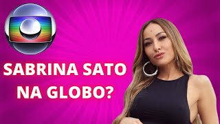 CONTRATADA PELA GLOBO SABRINA SATO APRESENTAR PROGRAMA! 