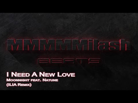 Moonnight feat. Natune - I Need A New Love (ILIA Remix) (Non Copyrighted)