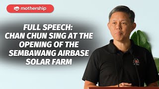 Full Speech: Chan Chun Sing at the opening of the Sembawang Air Base Solar Farm