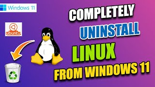 Completely Uninstall Linux on Windows 11 and Windows 10