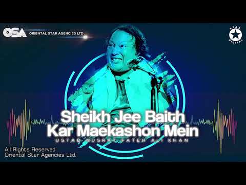 Sheikh Jee Baith Kar Maekashon Mein | Ustad Nusrat Fateh Ali Khan | complete version | OSA Worldwide