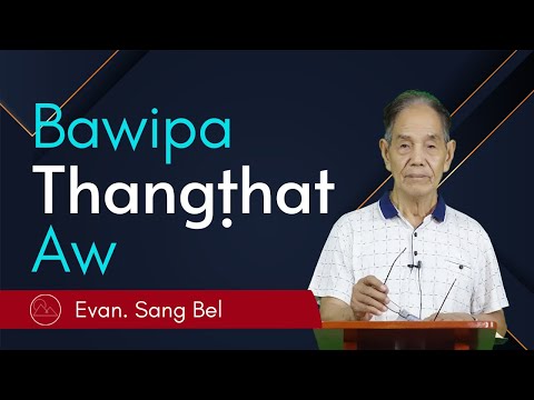 Bawipa Thangṭhat Aw - Evan Sang Bel