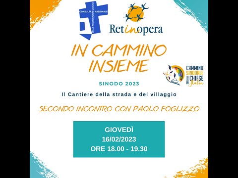 IN CAMMINO INSIEME - Sinodo 2023: Il Cantiere della strada e del villaggio(incontro del 16 febbraio)