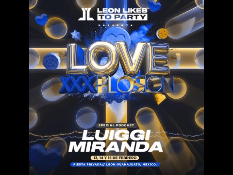 Luiggi Miranda - LOVE XXXPLOSION - Leon likes to Party