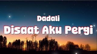 Download lagu Disaat Aku Pergi - Dadali Lirik mp3 Download lagu Disaat Aku Pergi - Dadali Lirik mp3