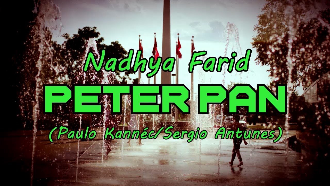 NADHYA FARID - PETER PAN (Paulo Kannéc/Sergio Antunes)