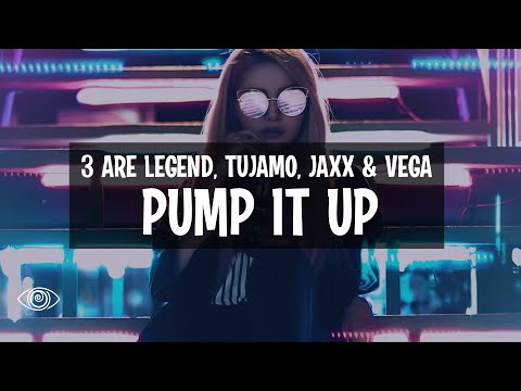 3 Are Legend, Tujamo, Jaxx & Vega - Pump It Up (feat. Black & White Brothers)