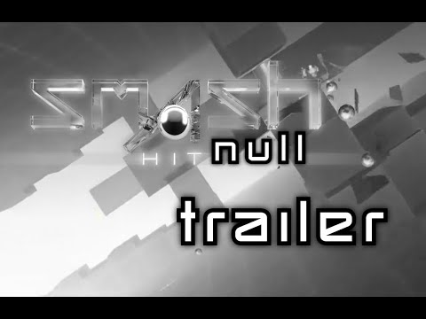 Smash Hit NULL 1.2 - Official Trailer