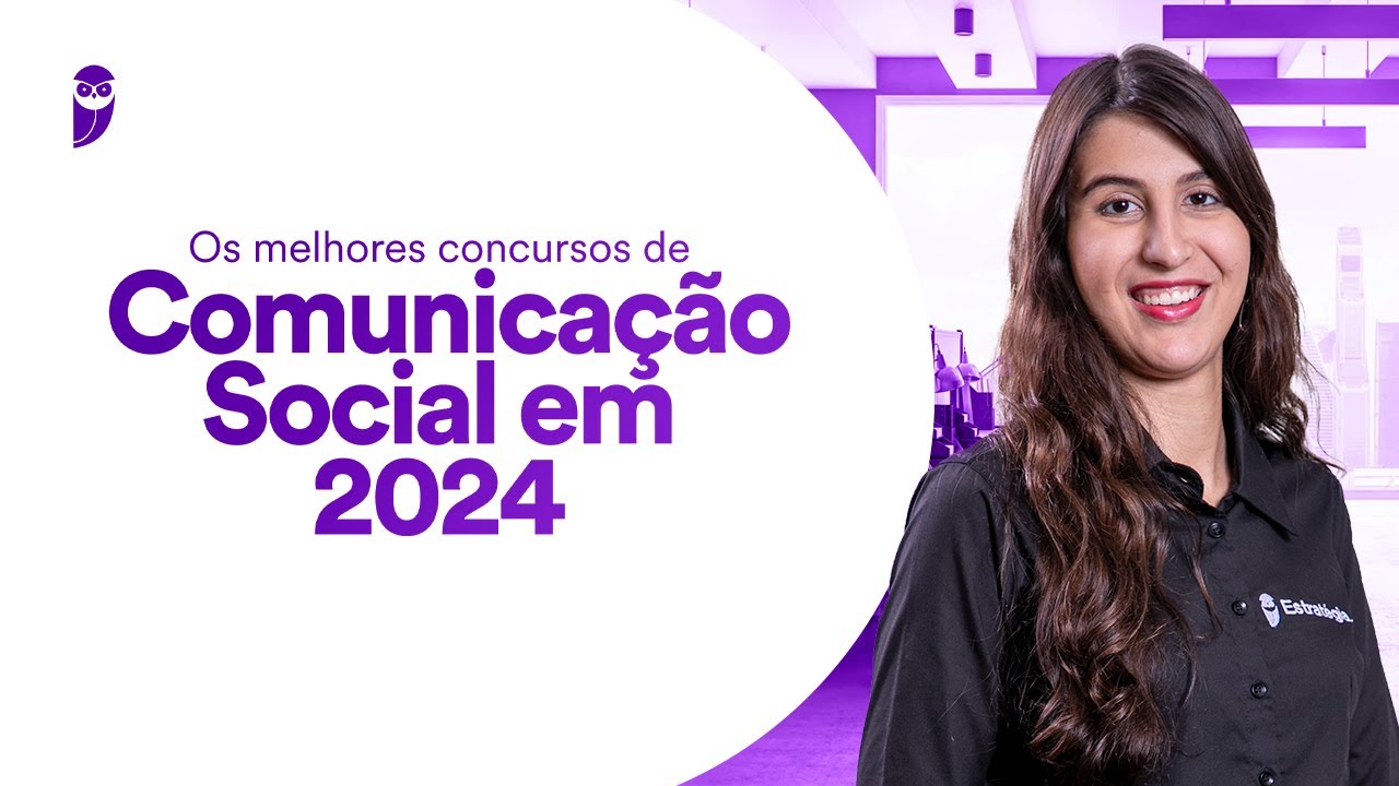 Os melhores concursos de Comunicação Social em 2024