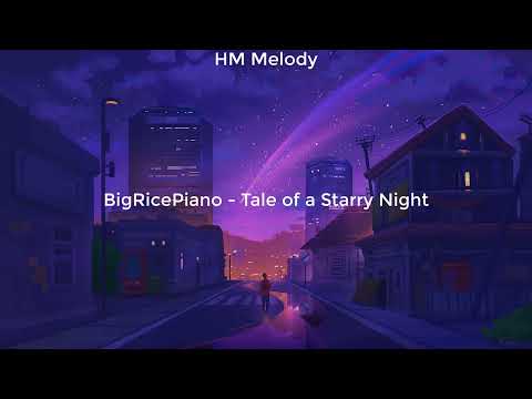BigRicePiano | Tale of a Starry Night
