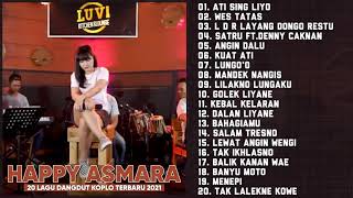 Download lagu Ati Sing Liyo, Wes Tatas, Layang Dungo Restu, Satru   Happy Asmara Full Album Terbaru 2021 mp3