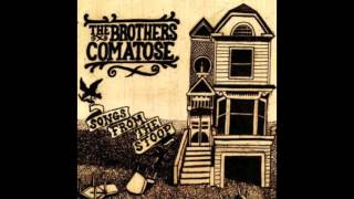 The Brothers Comatose - "Down To The River" (Audio)