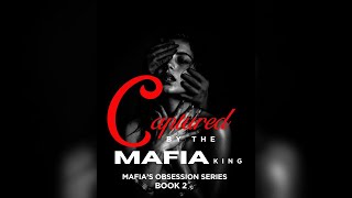 Captured by the Mafia King - Mafia’s Obsession series Book 2 - Mafia Romance Audiobooks